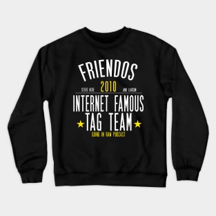 INTERNET FAMOUS TAG TEAM! Crewneck Sweatshirt